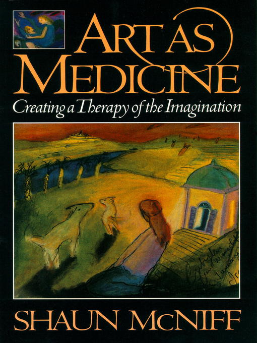 Title details for Art as Medicine by Shaun McNiff - Available